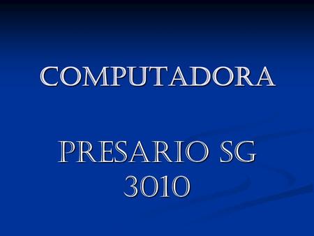 Computadora Presario SG 3010. Un monitor SVGA llega hasta 16 millones de colores con resolución de 1280 x 1024 (altísima resolución). Un monitor SVGA.