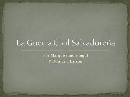 La Guerra Civil Salvadoreña