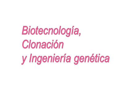 Biotecnología, Clonación