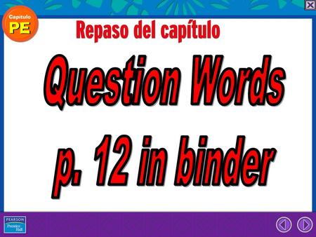 2 Las Palabras Interrogativas Repitan, por favor.
