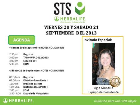 AGENDA Viernes 20 de Septiembre: HOTEL HOLIDAY INN 2:30pm Registro 3:00pm TAB y WTA 2012\2013 4:00pm Escuela WT 5:30pm HOM Sábado 21 de Septiembre: HOTEL.