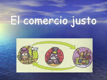 El comercio justo.