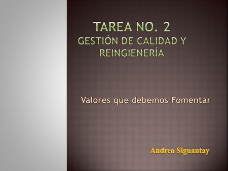 Los valores son necesarios para producir cambios a favor del progreso.