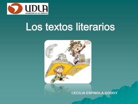 Los textos literarios CECILIA ESPINOLA GODOY.