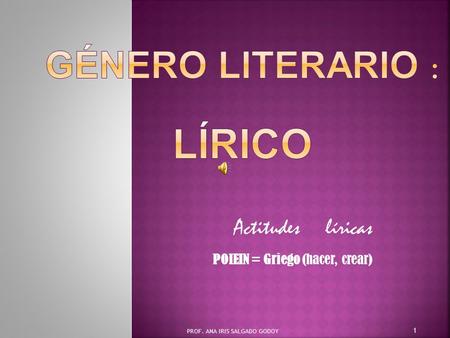GÉNERO LITERARIO : LÍRICO