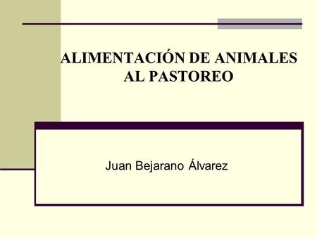 ALIMENTACIÓN DE ANIMALES AL PASTOREO