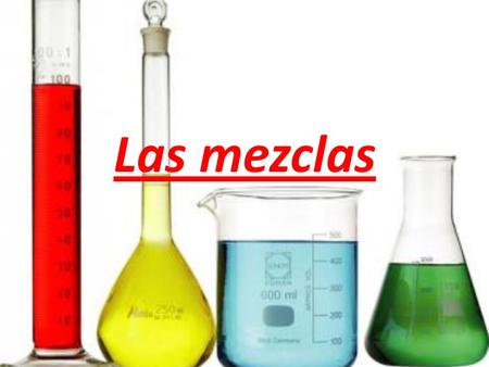 Las mezclas.