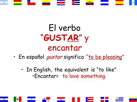 El verbo “GUSTAR” y encantar