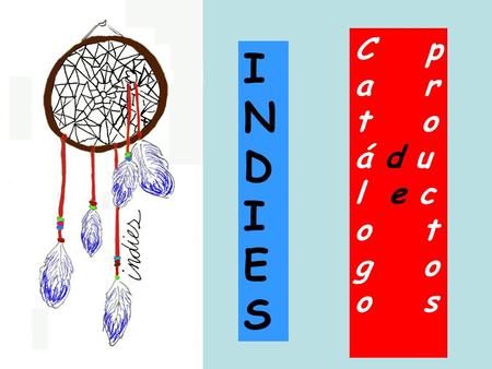 INDIESINDIES C p a r t o á d u l e c o t g o o s.
