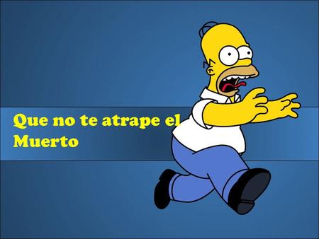 Que no te atrape el Muerto. Infomerciales.