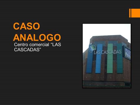 Centro comercial “LAS CASCADAS”