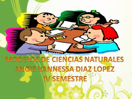 MODELOS DE CIENCIAS NATURALES ANGIE VANNESSA DIAZ LOPEZ