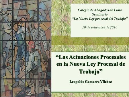 “Las Actuaciones Procesales en la Nueva Ley Procesal de Trabajo”