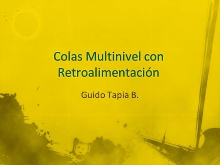 Guido Tapia B.. La cola de listos se reparten en colas separadas: procesos de primer plano (interactivos) procesos de segundo plano (batch)‏ Cada cola.