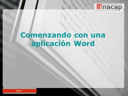 Comenzando con una aplicación Word. Temas a tratar: Comenzar una aplicación Word. Trabajo básico con documentos. Uso de ayuda. Objetivo de la clase: Reconocer.