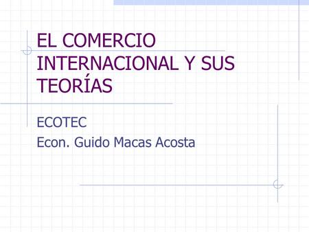 EL COMERCIO INTERNACIONAL Y SUS TEORÍAS