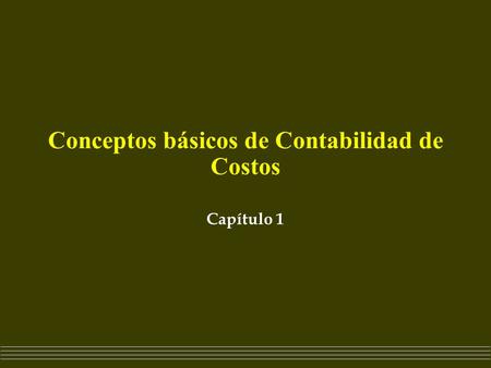 Conceptos básicos de Contabilidad de Costos