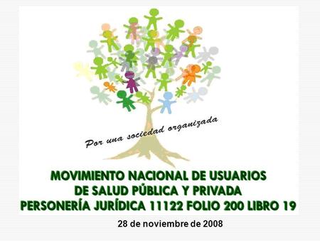 28 de noviembre de 2008. Participación – Sociedad Civil Organizada Participación Social Foros de Internet Grupos de Diabéticos Hipertensos, etc. Comisiones.