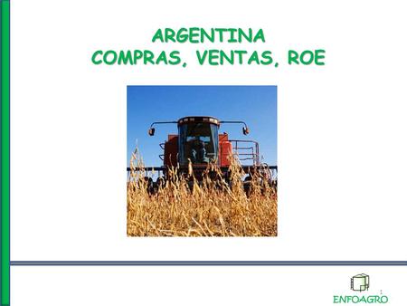 ARGENTINA COMPRAS, VENTAS, ROE 1. TRIGO 2 COMPRAS Y VENTAS EL 19/9 (Miles de Toneladas) 3.
