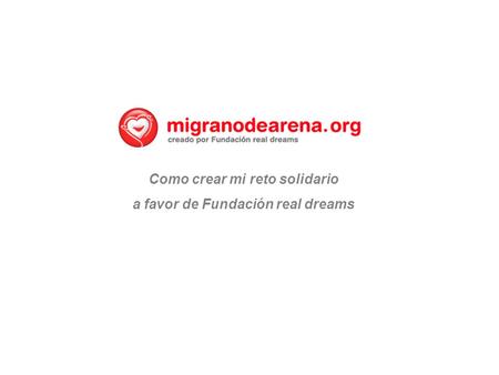 Como crear mi reto solidario a favor de Fundación real dreams.