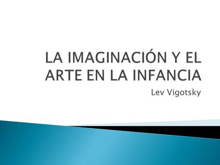 LA IMAGINACIÓN Y EL ARTE EN LA INFANCIA