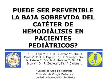 Dr. P. J. Lopez. , Dr. M. Guelfand. , Dra. A. Paulos. , E. U. P