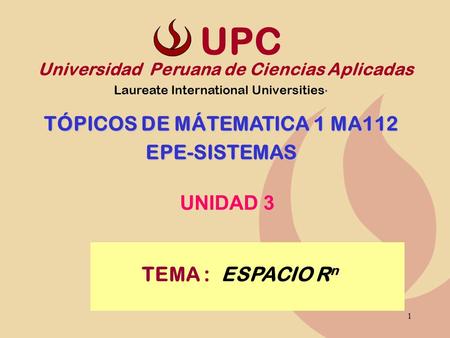 UPC TÓPICOS DE MÁTEMATICA 1 MA112 EPE-SISTEMAS UNIDAD 3