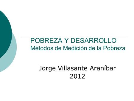 POBREZA Y DESARROLLO Métodos de Medición de la Pobreza