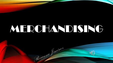 MERCHANDISING Roxanna Jiménez.
