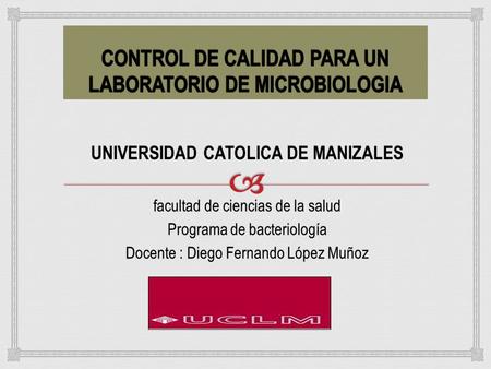 CONTROL DE CALIDAD PARA UN LABORATORIO DE MICROBIOLOGIA