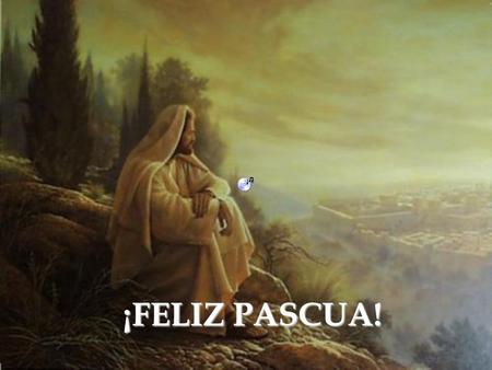 ¡FELIZ PASCUA!. Cuando te halles sin fuerzas, de suerte que no encontraras donde reclinar la cabeza, Corre junto a mí: YO SOY EL REFUGIO, en el cual encontrarás.