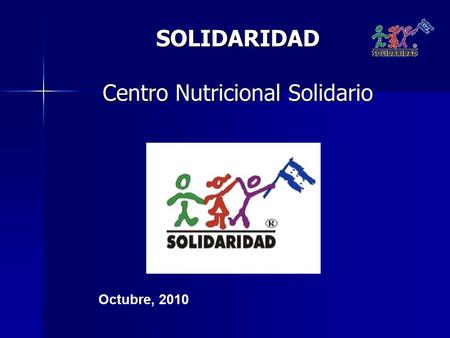 SOLIDARIDAD Centro Nutricional Solidario Octubre, 2010.