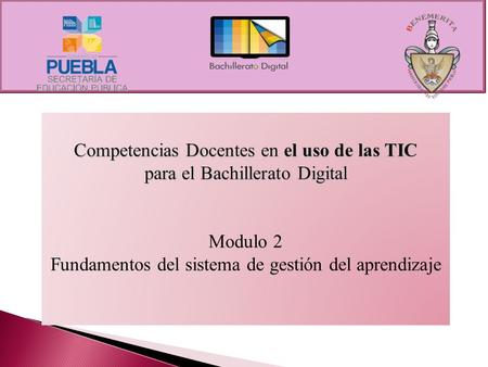 PRESENTACIÓN DE UNA HERRAMIENTA TECNOLÓGICA Competencias Docentes en el uso de las TIC para el Bachillerato Digital Modulo 2 Fundamentos del sistema de.