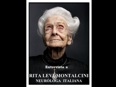 RITA LEVI-MONTALCINI NEURÓLOGA ITALIANA