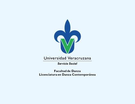 Servicio Social Facultad de Danza Licenciatura en Danza Contemporánea.