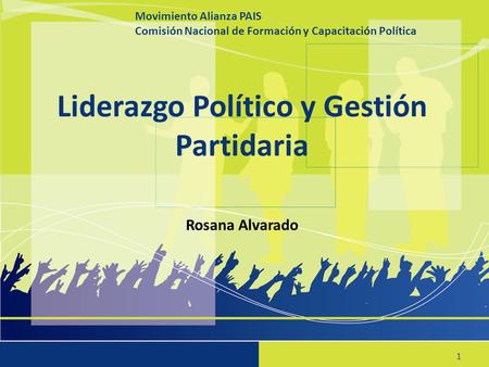 Liderazgo Político y Gestión Partidaria Rosana Alvarado