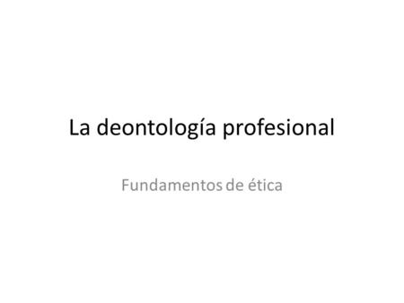 La deontología profesional