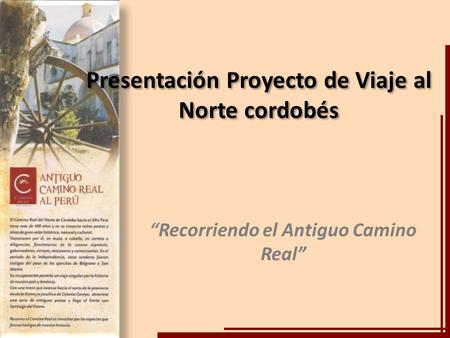 Presentación Proyecto de Viaje al Norte cordobés “Recorriendo el Antiguo Camino Real”