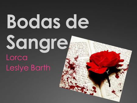Bodas de Sangre Lorca Leslye Barth.