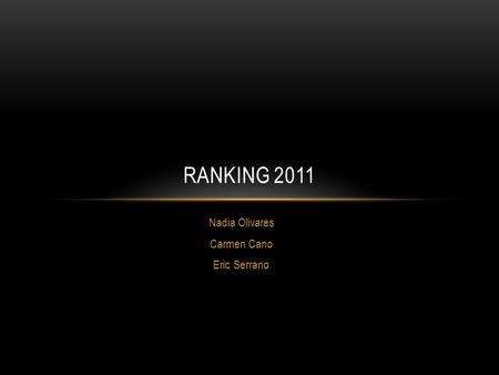 Nadia Olivares Carmen Cano Eric Serrano RANKING 2011.