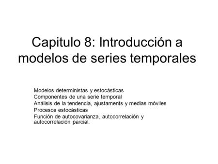 Capitulo 8: Introducción a modelos de series temporales