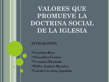 VALORES QUE PROMUEVE LA DOCTRINA SOCIAL DE LA IGLESIA