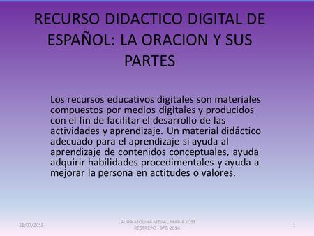 RECURSO DIDACTICO DIGITAL DE ESPAÑOL: LA ORACION Y SUS PARTES
