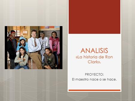 ANALISIS «La historia de Ron Clark».