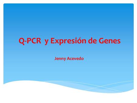 Q-PCR y Expresión de Genes