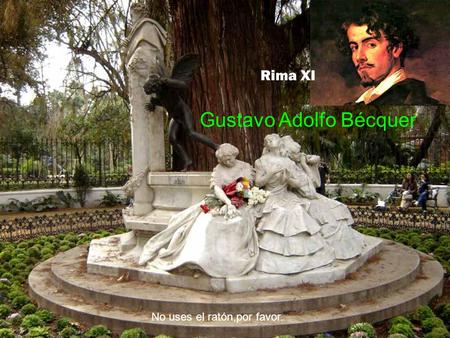 Gustavo Adolfo Bécquer Rima XI No uses el ratón,por favor.