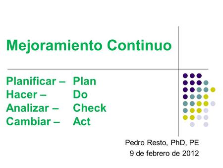 Pedro Resto, PhD, PE 9 de febrero de 2012