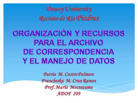 ORGANIZACIÓN Y RECURSOS PARA EL ARCHIVO DE CORRESPONDENCIA