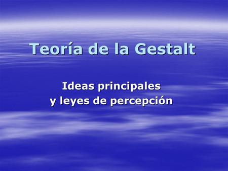 Ideas principales y leyes de percepción