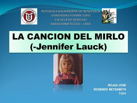 ROJAS JOSE ROSENDO BETZABETH T-611 LA CANCION DEL MIRLO (-Jennifer Lauck) LA CANCION DEL MIRLO (-Jennifer Lauck)